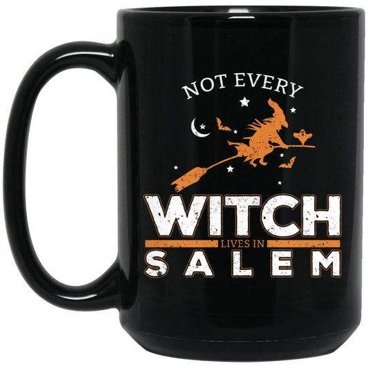 Not Every Witch Lives in Salem BM15OZ 15oz Black Mug
