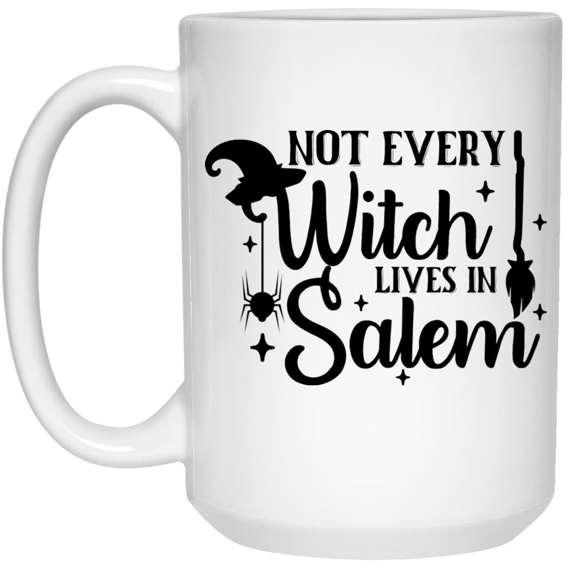 Not Every Witch Lives in Salem Mugs